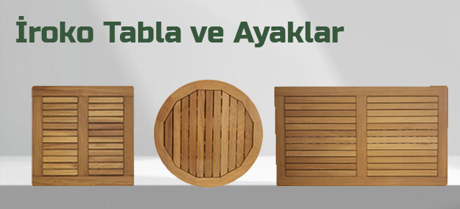 İROKO TABLA VE AYAKLAR